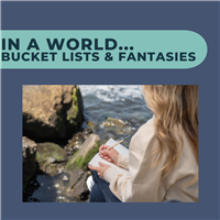 In a World...  Bucket Lists & Fantasies Badge